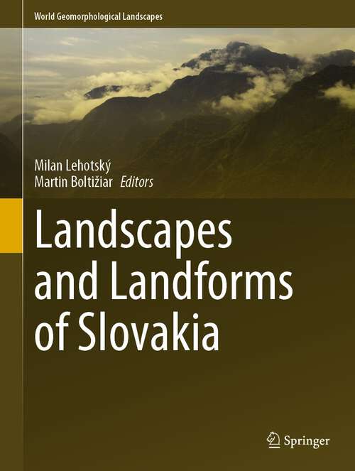 Book cover of Landscapes and Landforms of Slovakia (1st ed. 2022) (World Geomorphological Landscapes)