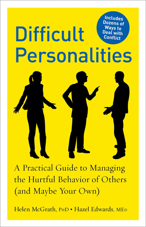 Book cover of Difficult Personalities: A Practical Guide to Managing the Hurtful Behavior of Others (and Maybe Your Own)