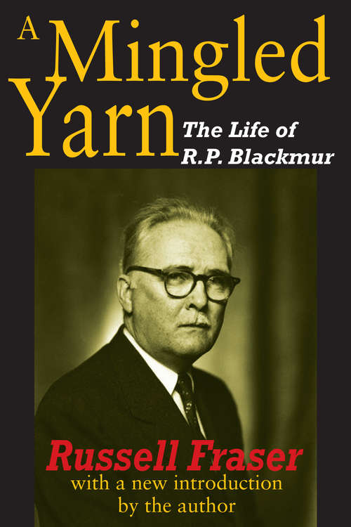 Book cover of A Mingled Yarn: The Life of R.P.Blackmur