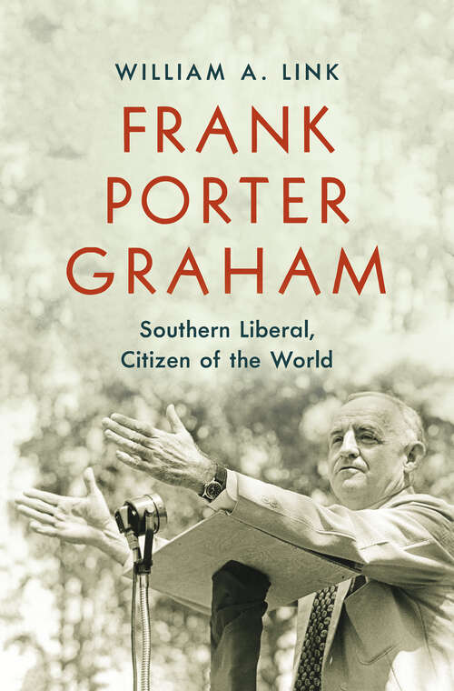 Book cover of Frank Porter Graham: Southern Liberal, Citizen of the World