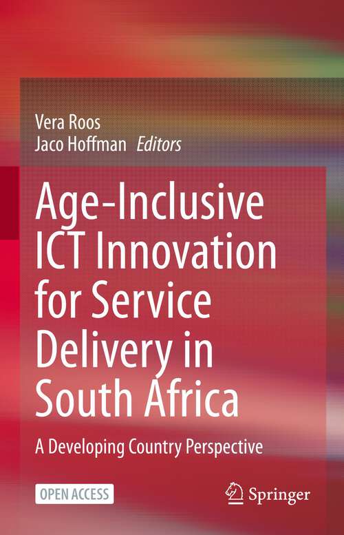 Book cover of Age-Inclusive ICT Innovation for Service Delivery in South Africa: A Developing Country Perspective (First Edition)