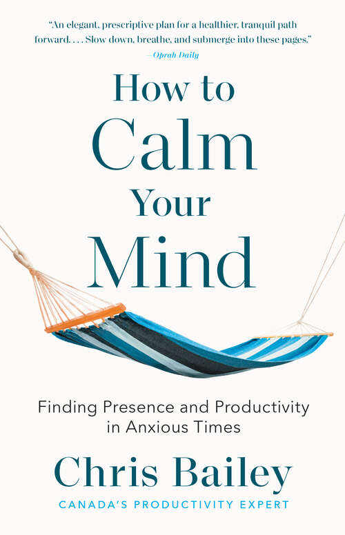 Book cover of How to Calm Your Mind: Finding Presence and Productivity in Anxious Times