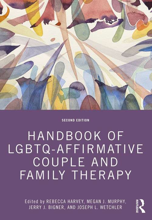 Book cover of Handbook of LGBTQ-Affirmative Couple and Family Therapy (2)