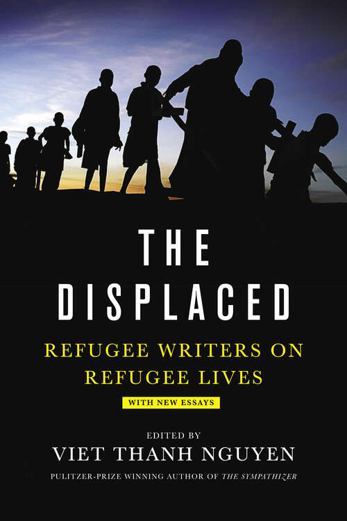 Book cover of The Displaced: Refugee Writers on Refugee Lives