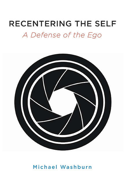 Book cover of Recentering the Self: A Defense of the Ego (SUNY series in Transpersonal and Humanistic Psychology)