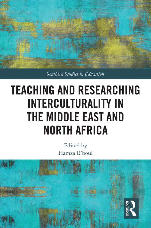 Book cover of Teaching and Researching Interculturality in the Middle East and North Africa (1) (Southern Studies in Education)