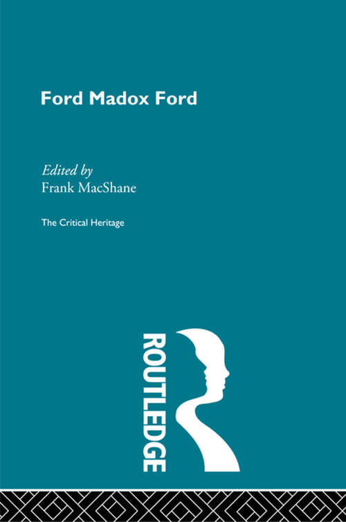 Book cover of Ford Maddox Ford: The Critical Heritage (Critical Heritage Ser.)