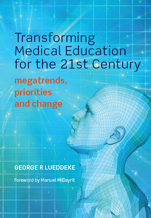 Book cover of Transforming Medical Education for the 21st Century: Megatrends, Priorities and Change