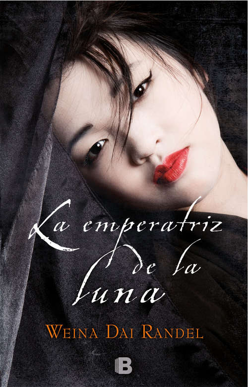 Book cover of La emperatriz de la luna (Emperatriz Wu: Volumen 2)