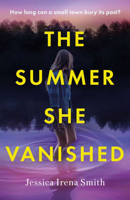 Book cover of The Summer She Vanished: An addictive and unputdownable crime thriller for summer 2023