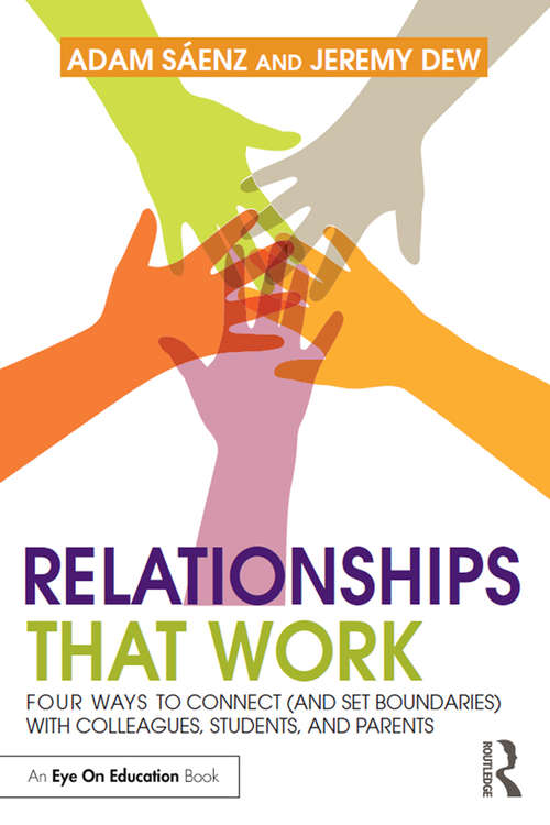 Book cover of Relationships That Work: Four Ways to Connect (and Set Boundaries) with Colleagues, Students, and Parents