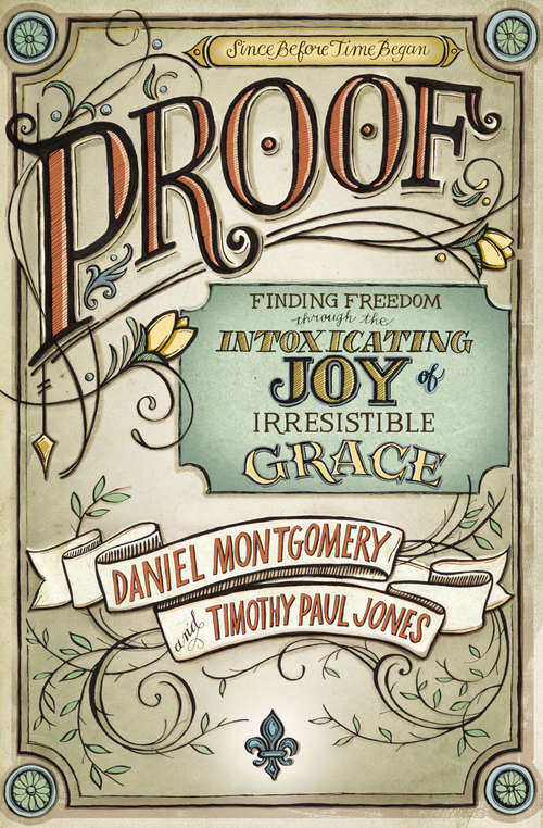 Book cover of PROOF: Finding Freedom through the Intoxicating Joy of Irresistible Grace