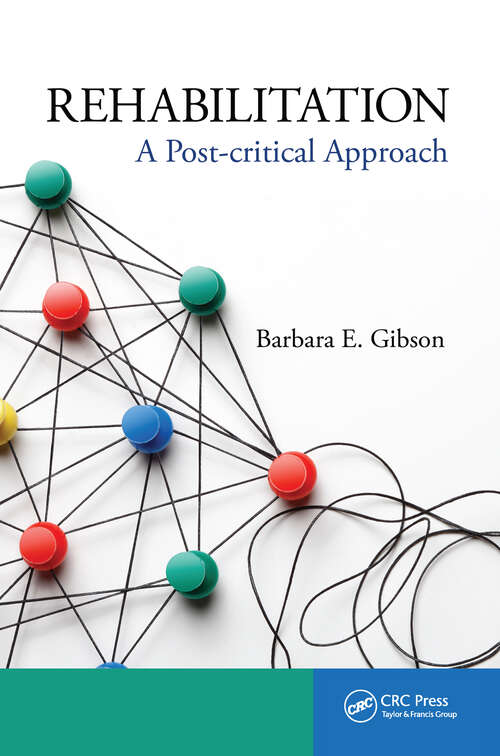 Book cover of Rehabilitation: A Post-critical Approach (Rehabilitation Science In Practice Series)