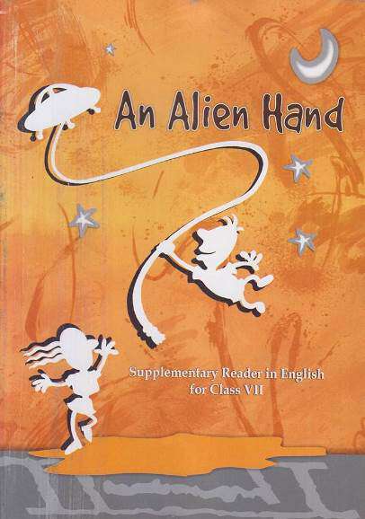 Book cover of An Alien Hand: Supplementary Reader class 7 - NCERT - 23 (Rationalised 2023-2024)