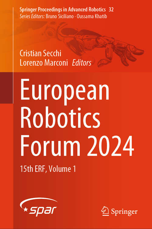 Book cover of European Robotics Forum 2024: 15th ERF, Volume 1 (Springer Proceedings in Advanced Robotics #32)