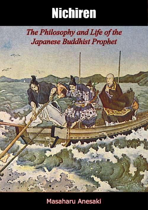 Book cover of Nichiren: The Philosophy And Life Of The Japanese Buddhist Prophet