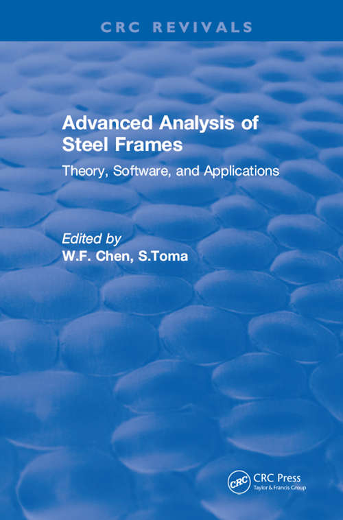 Book cover of Advanced Analysis of Steel Frames: Theory, Software, and Applications