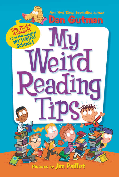 Book cover of My Weird Reading Tips: Tips, Tricks & Secrets by the Author of My Weird School (My Weird School)