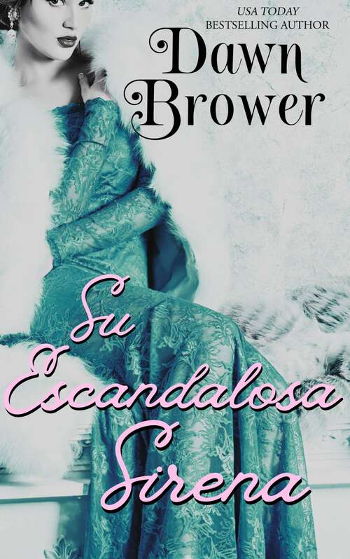 Book cover of Su Escandalosa Sirena (Descendientes de los Marsden #5)