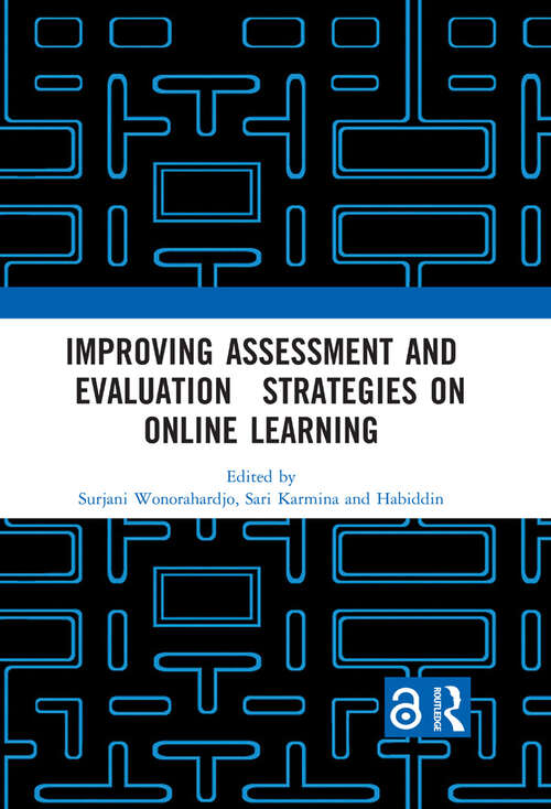 Book cover of Improving Assessment and Evaluation Strategies on Online Learning: Proceedings of the 5th International Conference on Learning Innovation (ICLI 2021), Malang, Indonesia, 29 July 2021