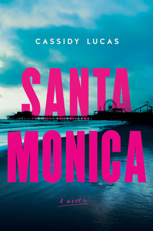 Book cover of Santa Monica: A Novel