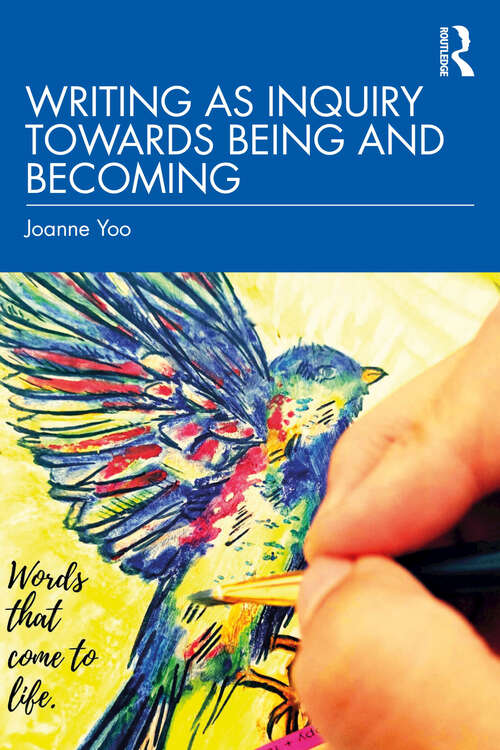 Book cover of Writing as Inquiry Towards Being and Becoming (1)