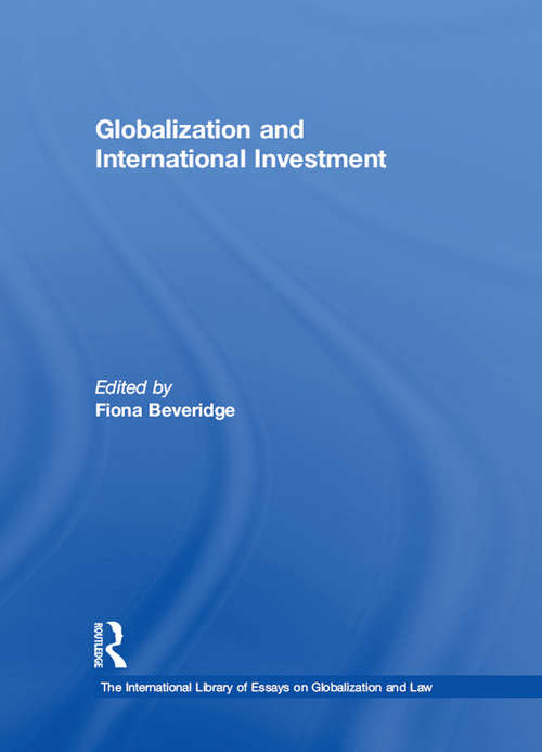 Book cover of Globalization and International Investment (The International Library of Essays on Globalization and Law)