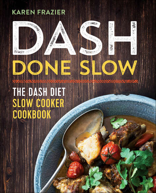 Book cover of DASH Done Slow: The DASH Diet Slow Cooker Cookbook