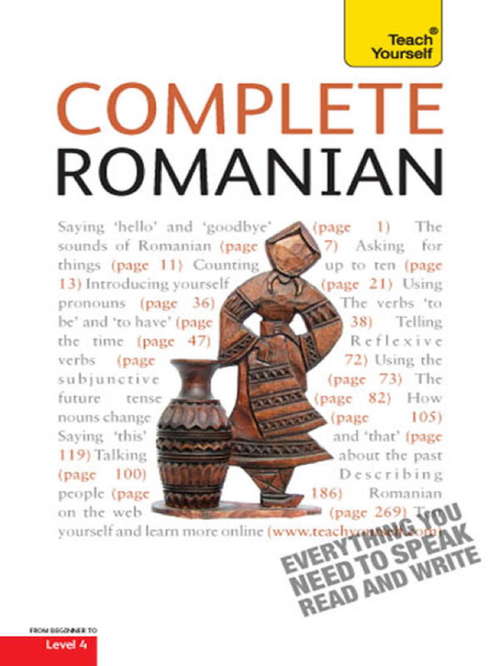 Book cover of Complete Romanian Beginner to Intermediate Course: Learn to read, write, speak and understand a new language with Teach Yourself