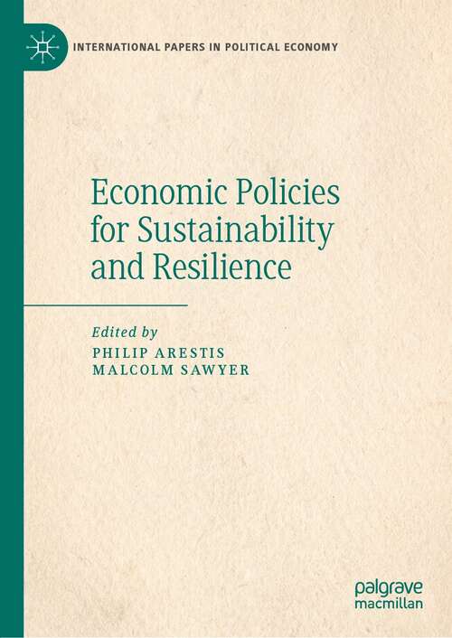 Book cover of Economic Policies for Sustainability and Resilience (1st ed. 2022) (International Papers in Political Economy)