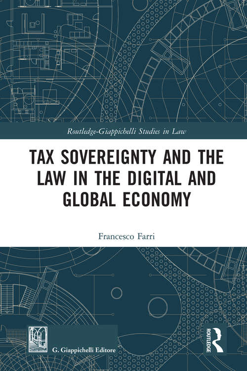Book cover of Tax Sovereignty and the Law in the Digital and Global Economy (Routledge-Giappichelli Studies in Law)