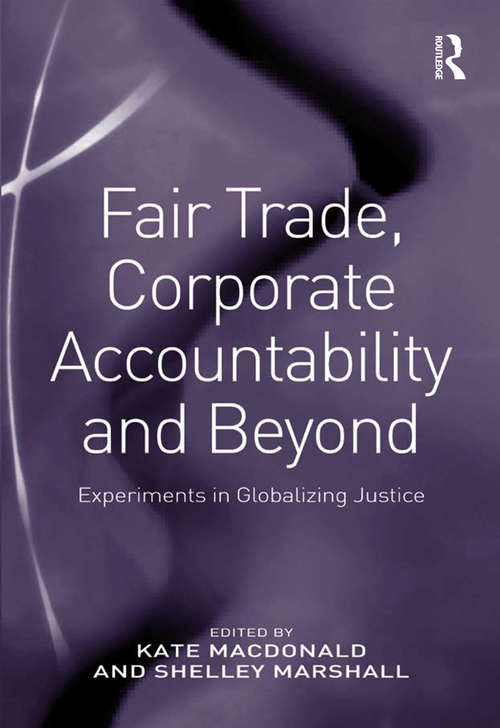 Book cover of Fair Trade, Corporate Accountability and Beyond: Experiments in Globalizing Justice