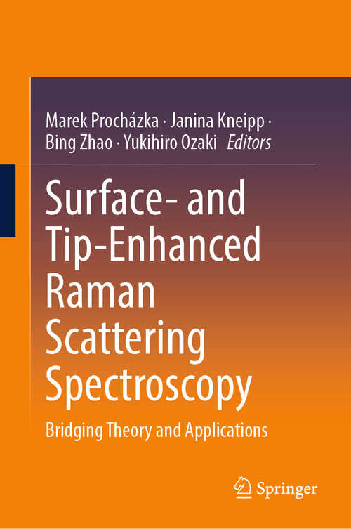 Book cover of Surface and Tip-Enhanced Raman Scattering Spectroscopy: Bridging Theory and Applications