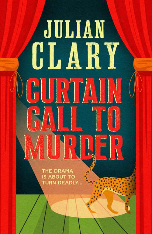 Book cover of Curtain Call to Murder: The brand-new, laugh-out-loud murder mystery series from national treasure Julian Clary