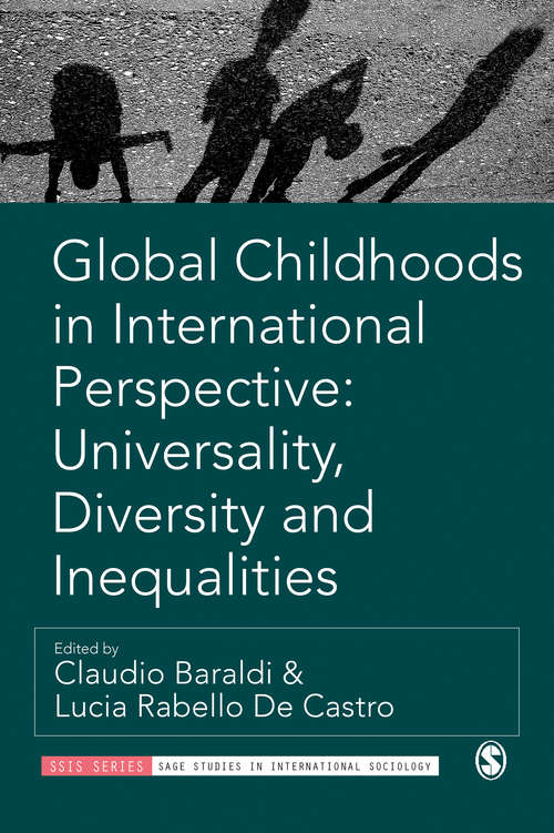 Book cover of Global Childhoods in International Perspective: Universality, Diversity and Inequalities (SAGE Studies in International Sociology)