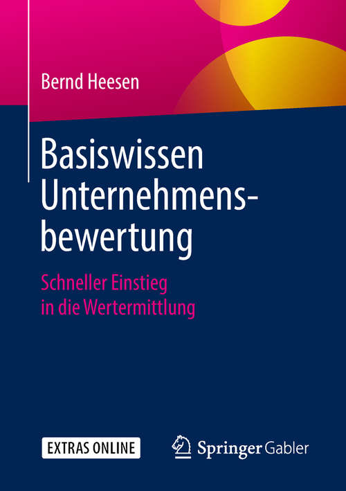 Book cover of Basiswissen Unternehmensbewertung: Schneller Einstieg In Die Wertermittlung (1. Aufl. 2018)