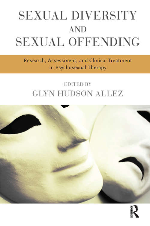 Book cover of Sexual Diversity and Sexual Offending: Research, Assessment, and Clinical Treatment in Psychosexual Therapy