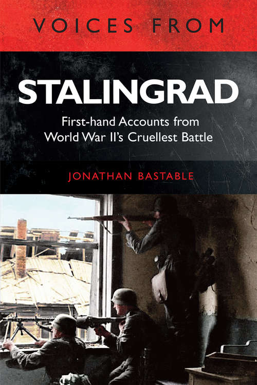 Book cover of Voices from Stalingrad: First-hand Accounts from World War II’s Cruellest Battle