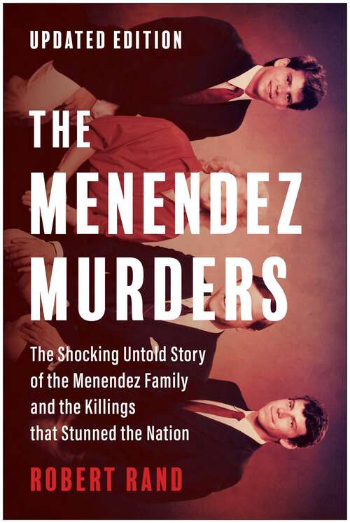 Book cover of The Menendez Murders, Updated Edition: The Shocking Untold Story of the Menendez Family and the Killings that Stunned the Nation