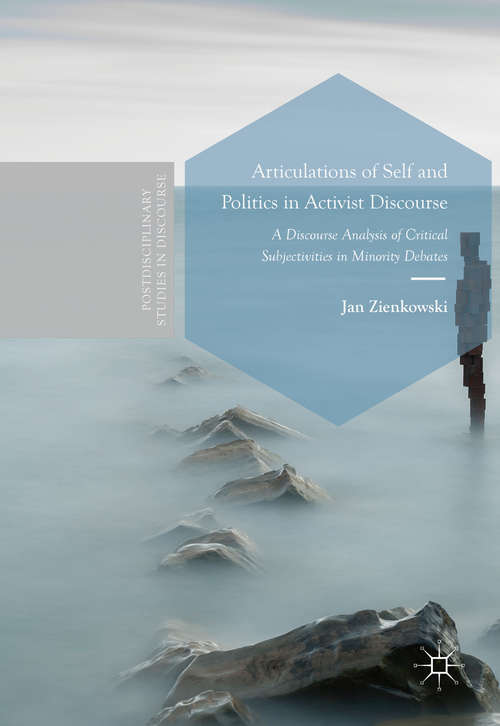 Book cover of Articulations of Self and Politics in Activist Discourse: A Discourse Analysis of Critical Subjectivities in Minority Debates (Postdisciplinary Studies in Discourse)