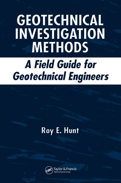 Book cover of Geotechnical Investigation Methods: A Field Guide for Geotechnical Engineers