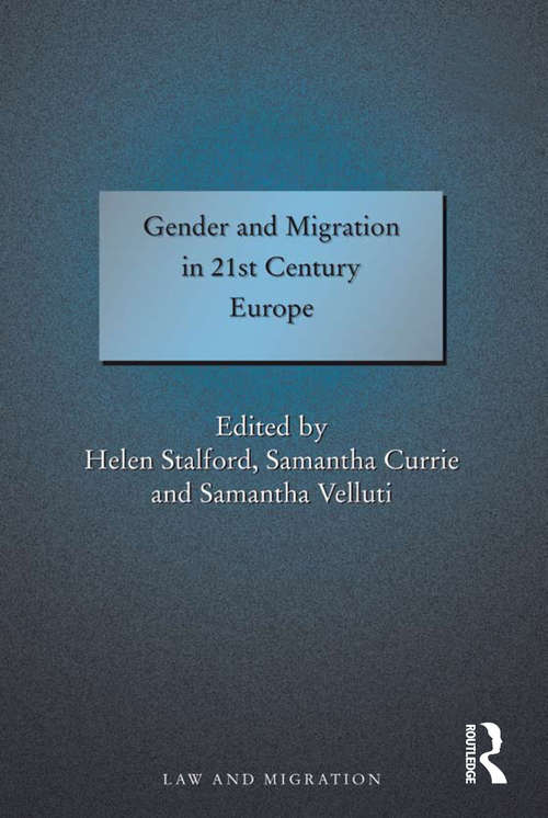 Book cover of Gender and Migration in 21st Century Europe (Law and Migration)