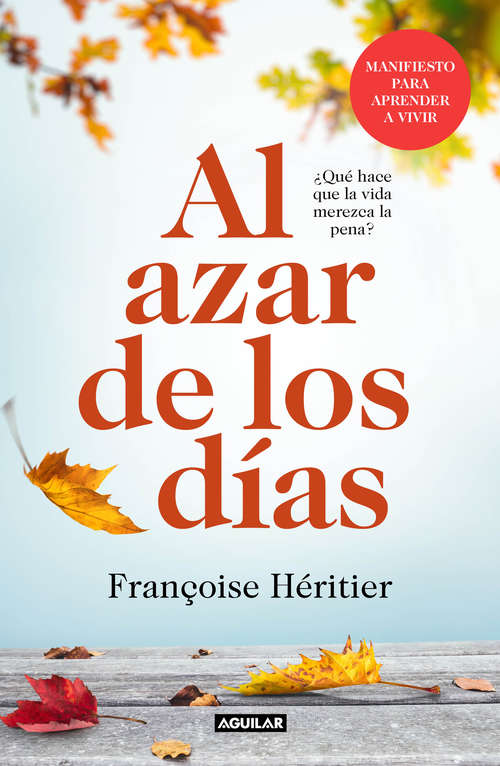 Book cover of Al azar de los días: ¿Qué hace que la vida merezca la pena?