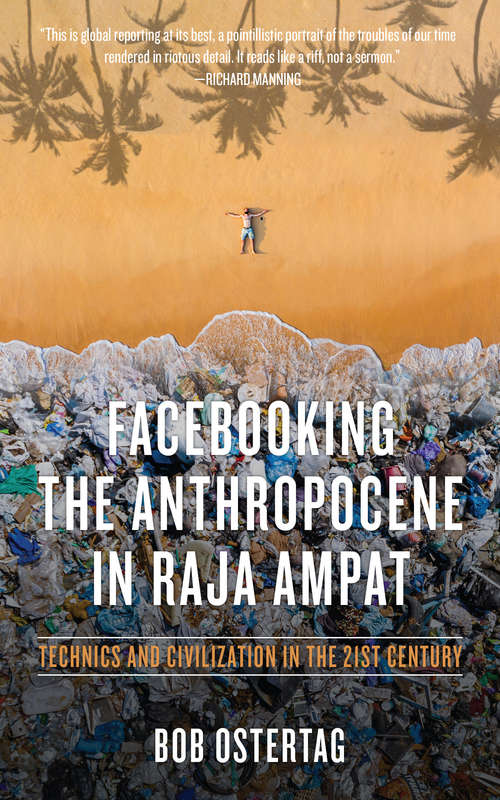 Book cover of Facebooking the Anthropocene in Raja Ampat: Technics and Civilization in the 21st Century (KAIROS)