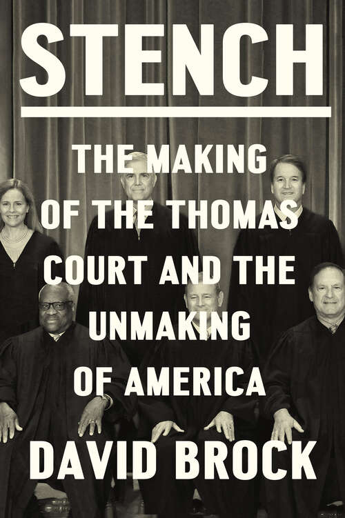 Book cover of Stench: The Making of the Thomas Court and the Unmaking of America