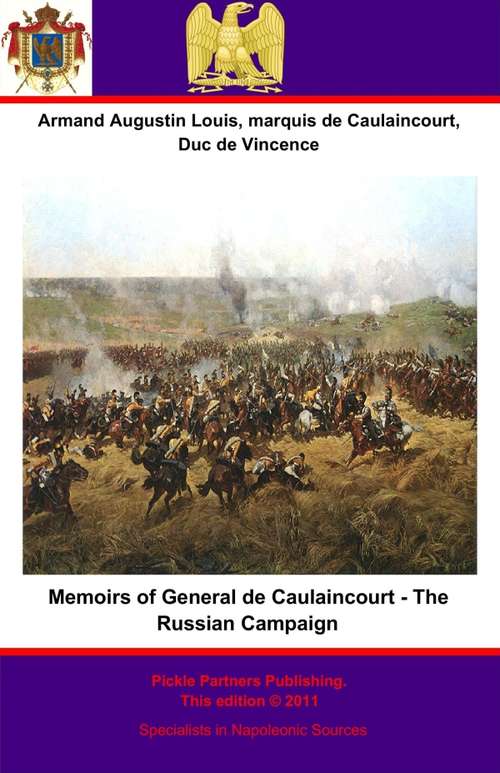Book cover of Memoirs of General de Caulaincourt - The Russian Campaign (Memoirs of General de Caulaincourt #2)