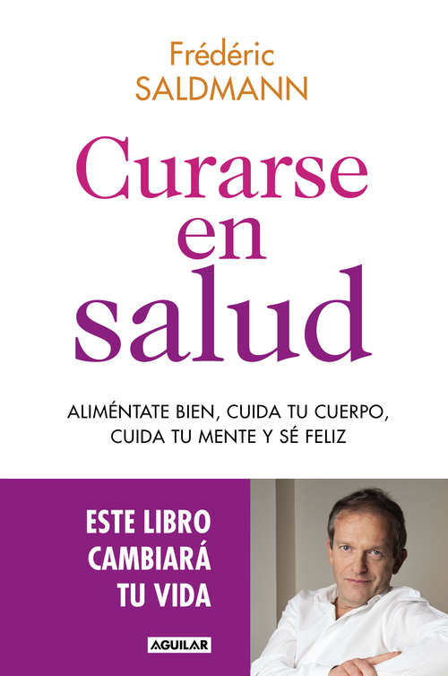 Book cover of Curarse en salud: Aliméntate bien, cuida tu cuerpo, cuida tu mente y sé feliz