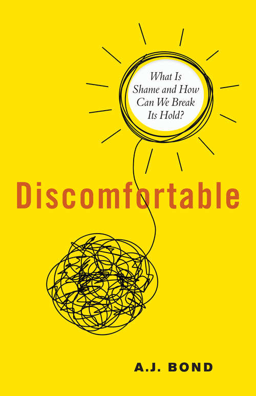 Book cover of Discomfortable: What Is Shame and How Can We Break Its Hold?