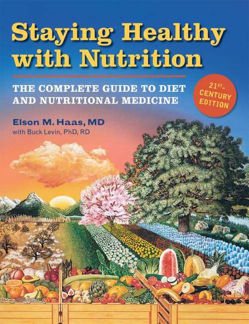 Book cover of Staying Healthy with Nutrition (21st-Century Edition)