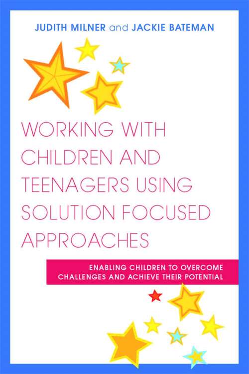 Book cover of Working with Children and Teenagers Using Solution Focused Approaches